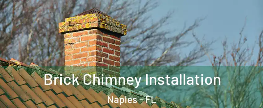  Brick Chimney Installation Naples - FL