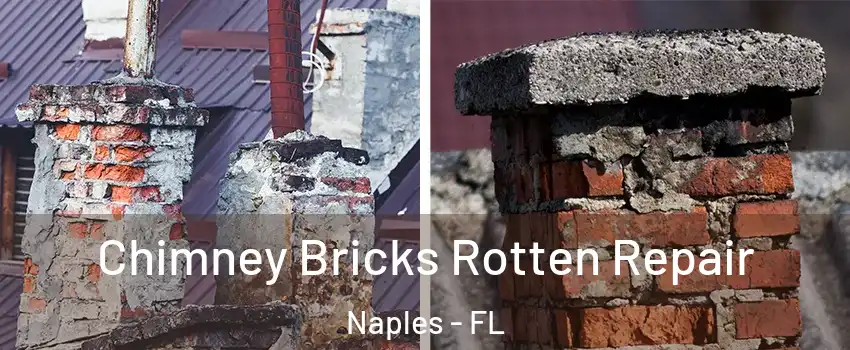  Chimney Bricks Rotten Repair Naples - FL