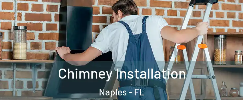  Chimney Installation Naples - FL
