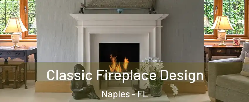  Classic Fireplace Design Naples - FL