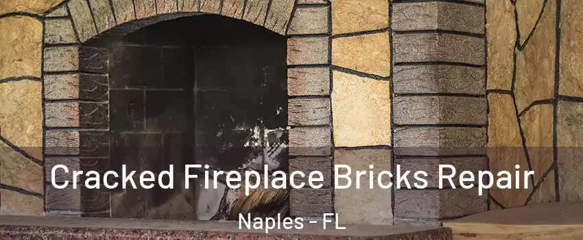  Cracked Fireplace Bricks Repair Naples - FL