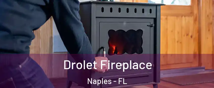  Drolet Fireplace Naples - FL
