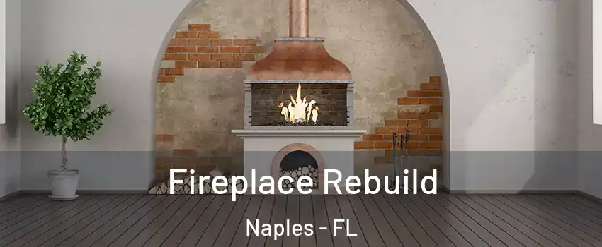  Fireplace Rebuild Naples - FL