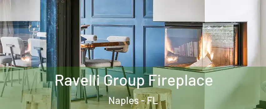  Ravelli Group Fireplace Naples - FL