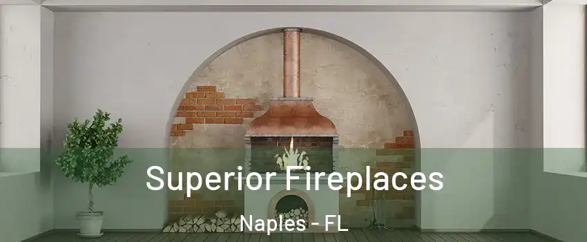  Superior Fireplaces Naples - FL